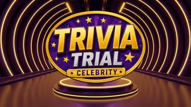 Celebrity Trivia Trial!