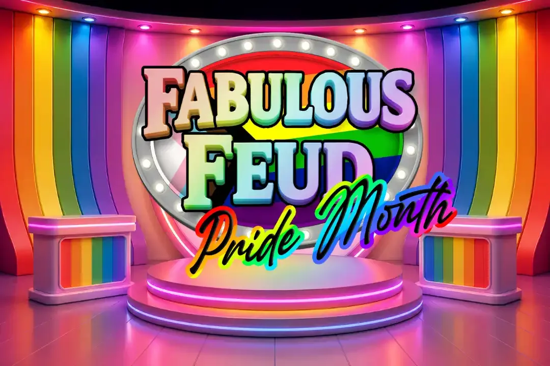 Fabulous Pride Feud!