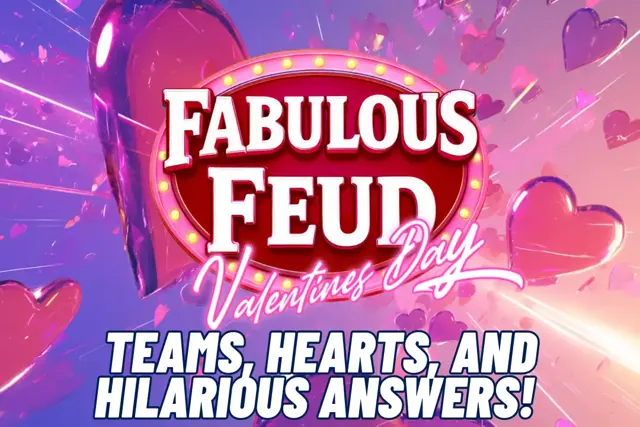 Fabulous Valentines Day Feud!